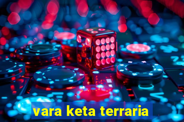 vara keta terraria